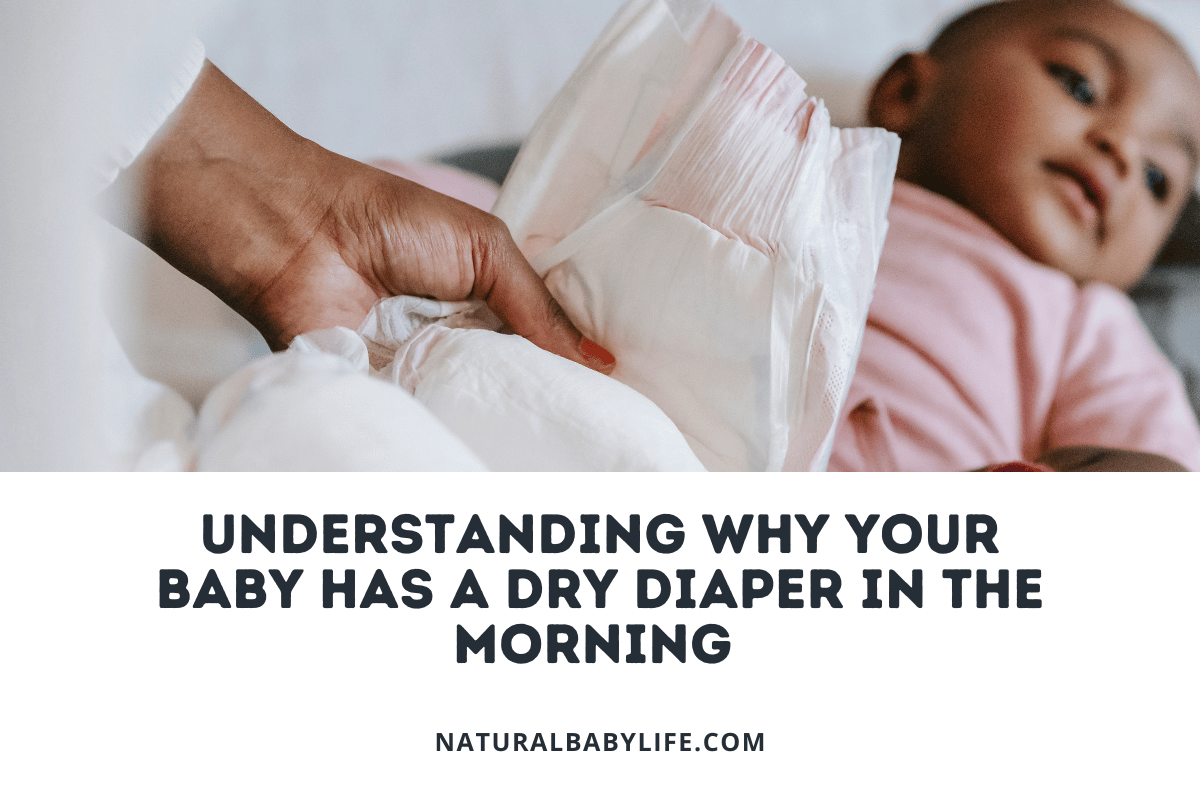 Understanding Why Your Baby Has a Dry Diaper in the Morning