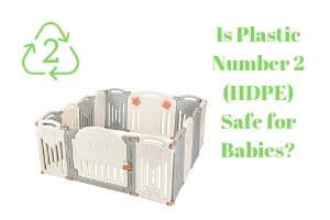 what is plastic number 2 is it safe for babies