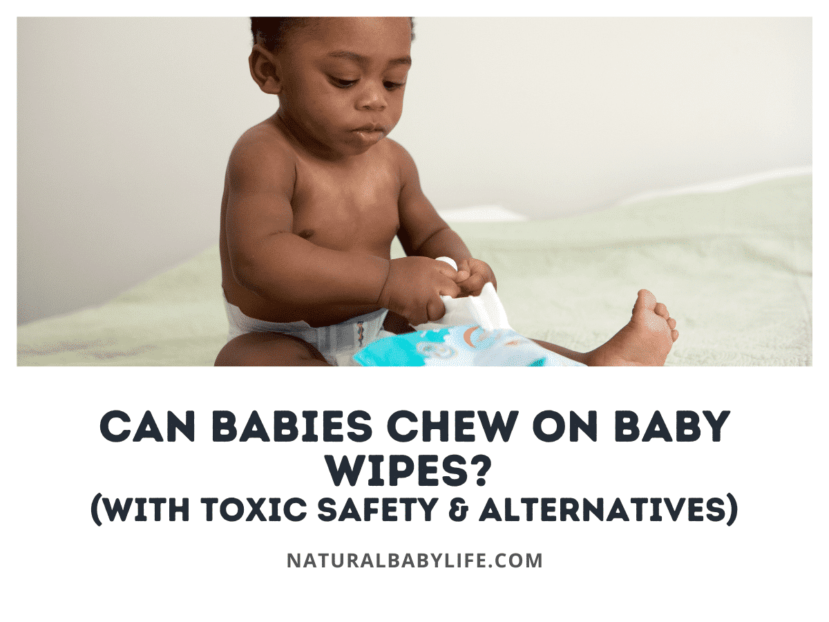 Can Babies Chew On Baby Wipes? (With Toxic Safety & Alternatives)