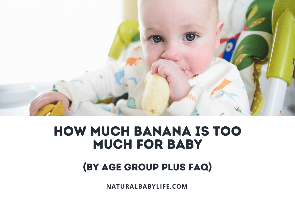 How Much Banana Is Too Much for Baby (By Age Group Plus FAQ)