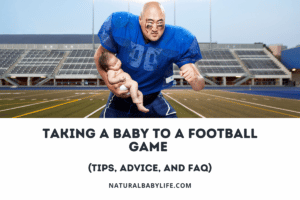Taking a baby to a football game
