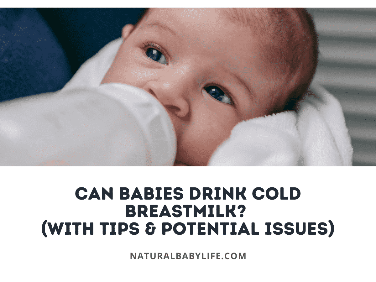 Can Babies Drink Cold Breastmilk