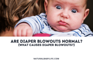 Are Diaper Blowouts Normal? (What Causes Diaper Blowouts?)