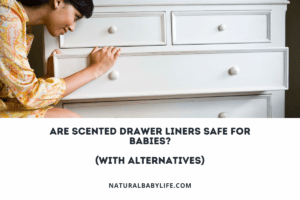 Are Scented Drawer Liners Safe for Babies