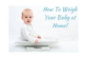 How To Weigh Your Baby at Home!