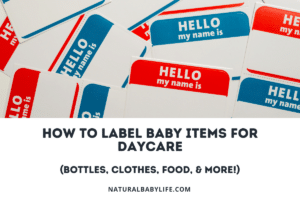 How to Label Baby Items for Daycare (Bottles, Clothes, Food, & More!)