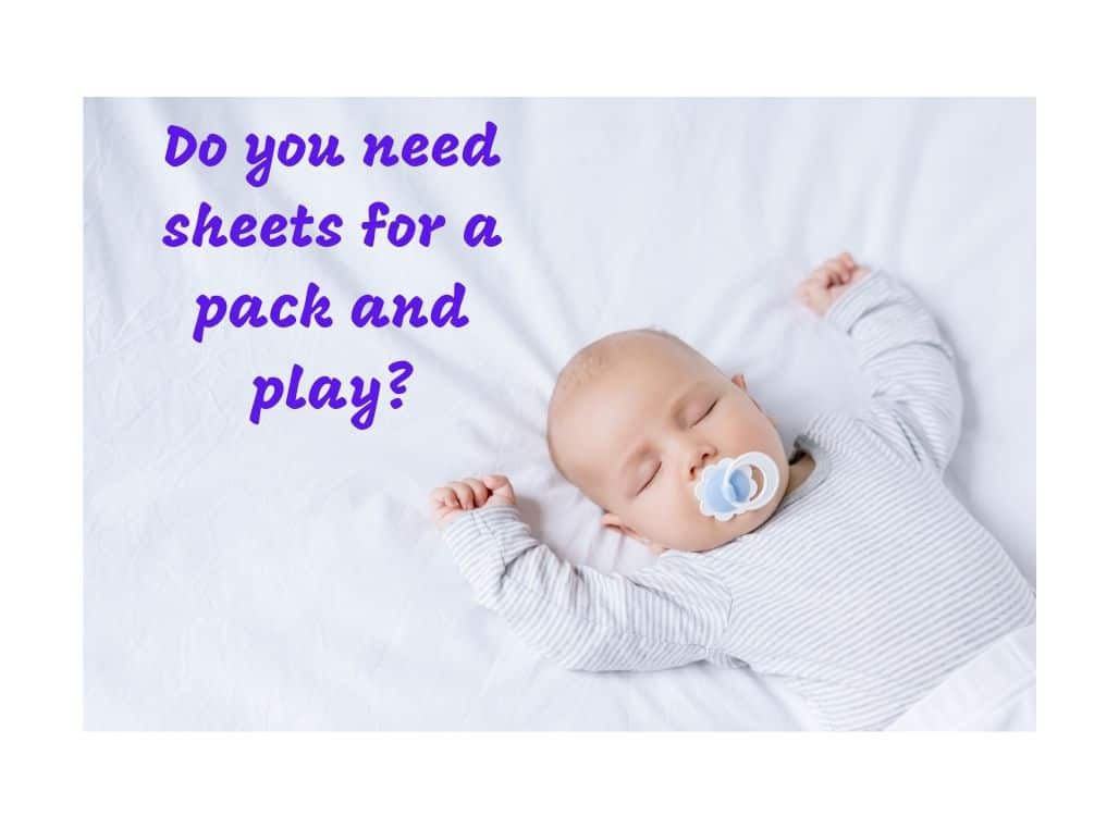 Do you need sheets for a pack and play