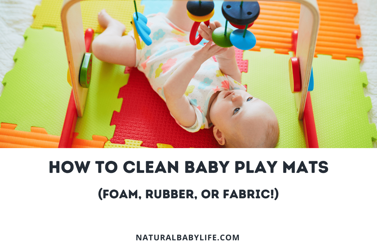 How to Clean Baby Play Mats (Foam, Rubber, or Fabric!)