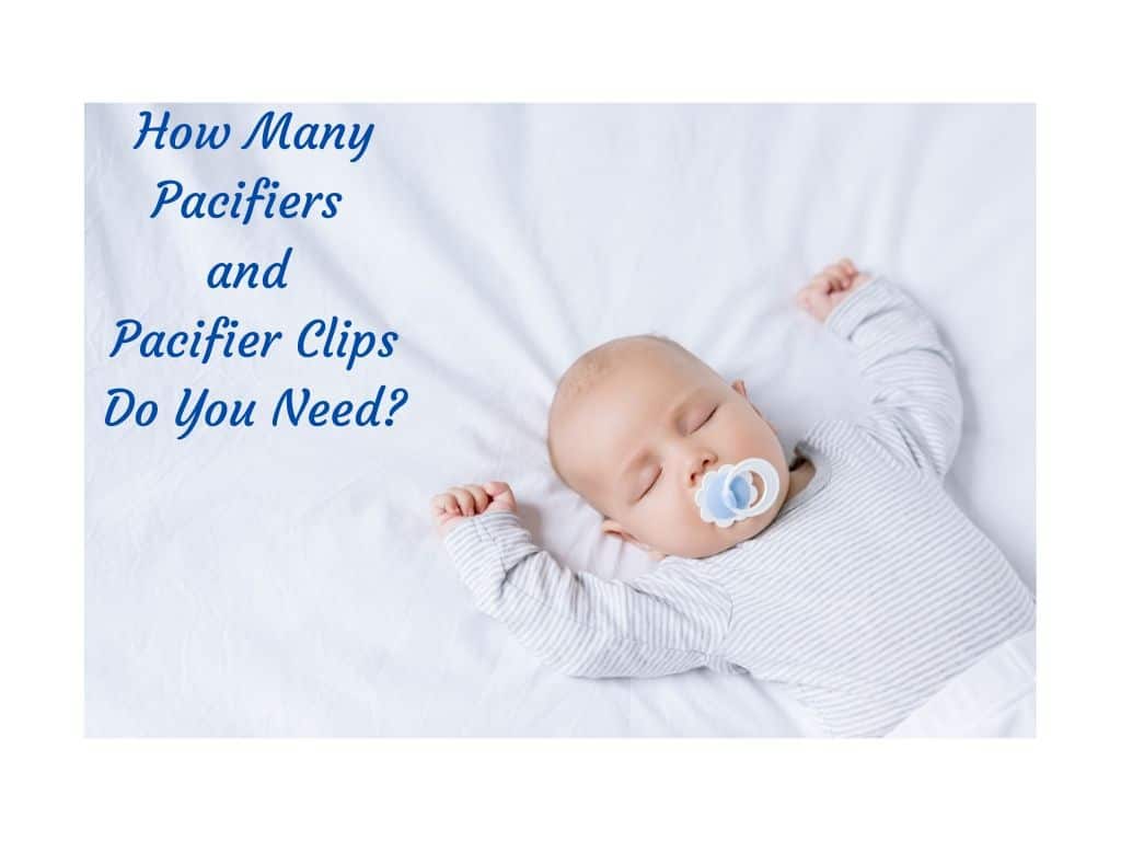 How Many Pacifiers and Pacifier Clips Do You Need