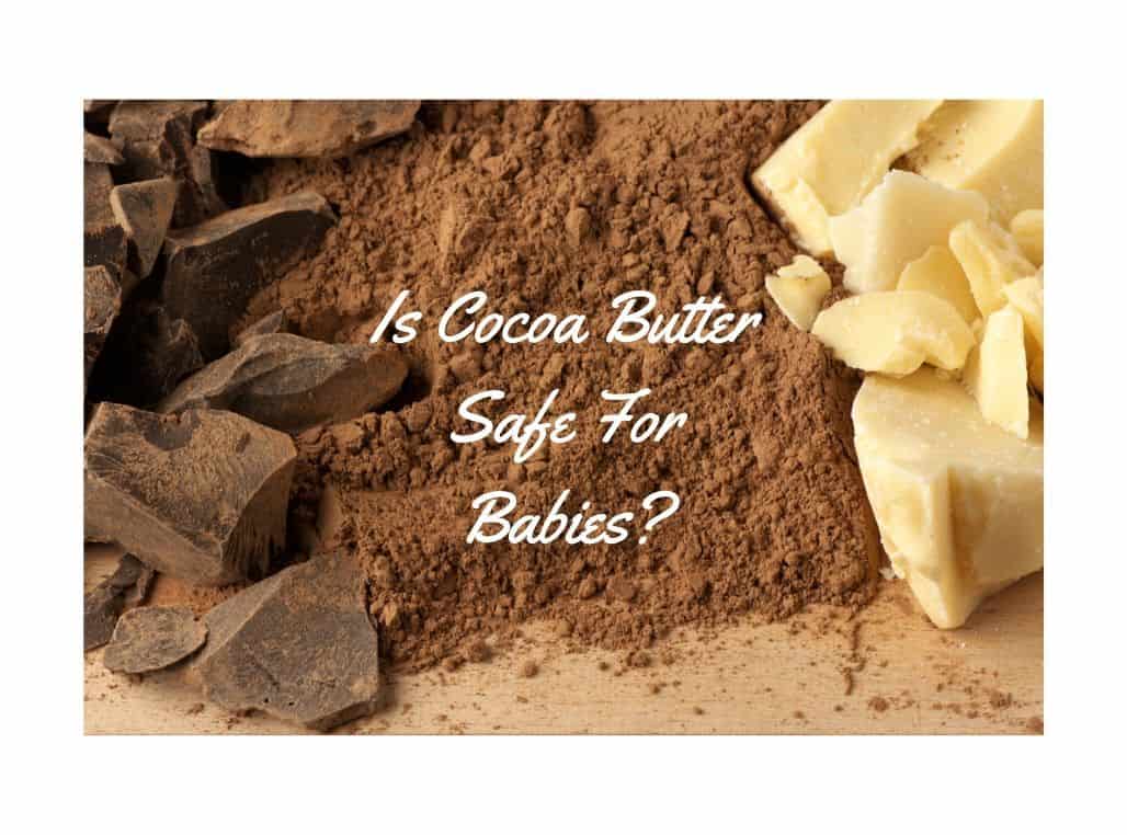 is cocoa butter safe for babies