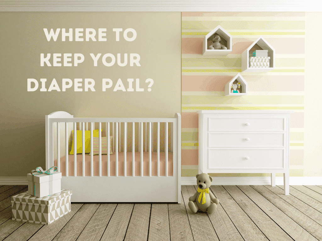 Where to keep your diaper pail?