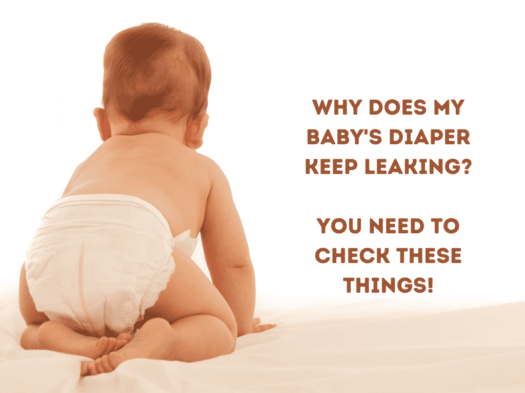 Why does my baby's diaper keep leaking?