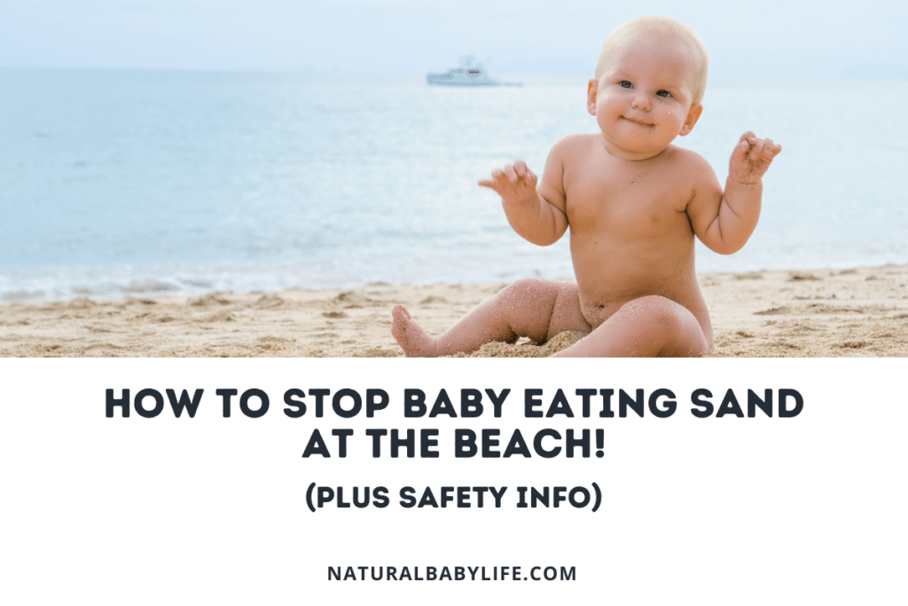 How to Stop Baby Eating Sand at the Beach! (Plus Safety Info)