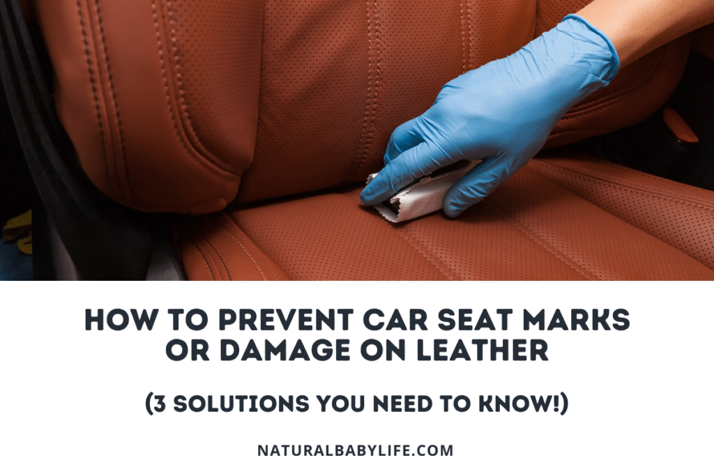 How To Prevent Car Seat Marks or Damage on Leather (3 Solutions You Need to Know!)