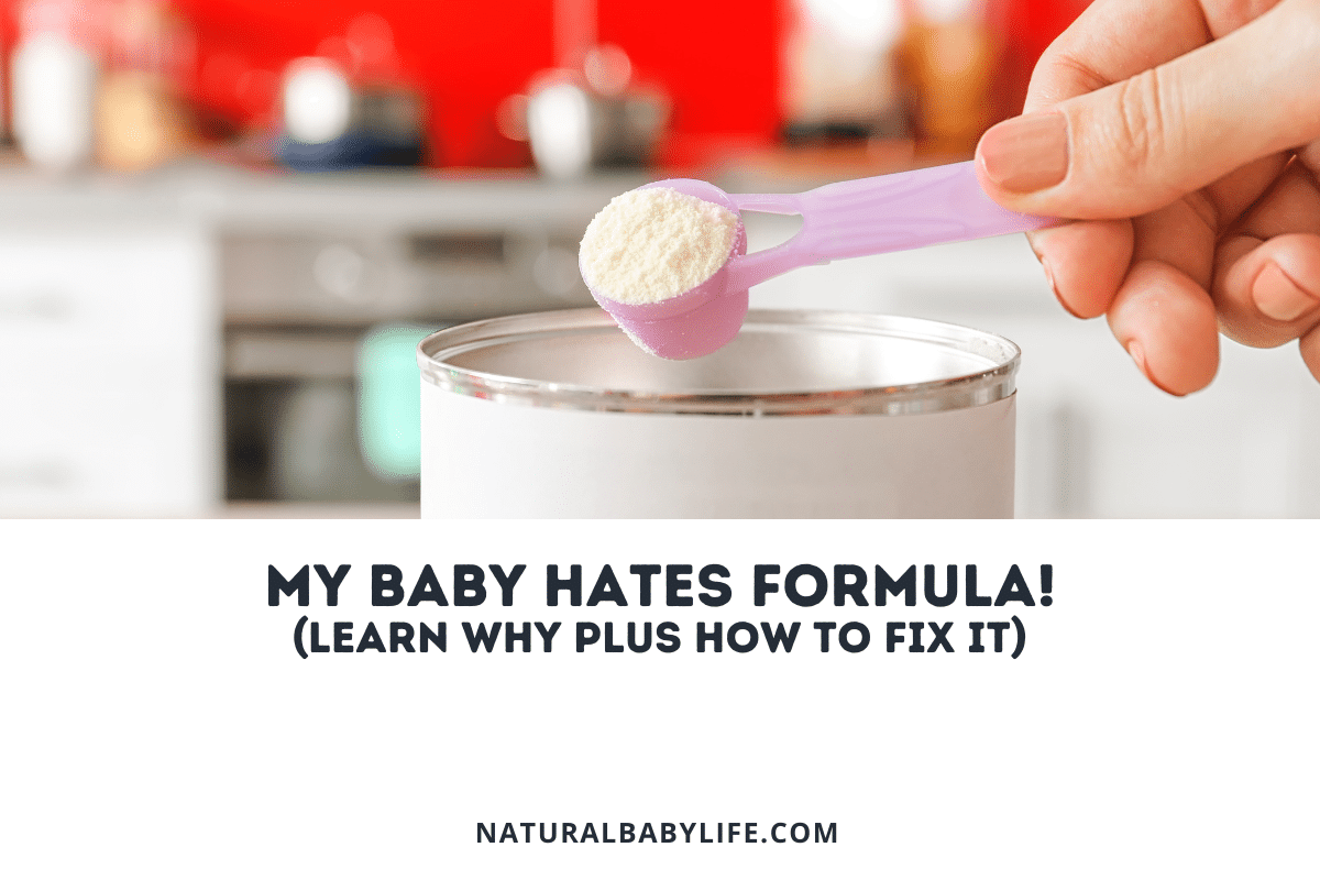 My Baby Hates Formula! Learn Why Plus How to Fix it.