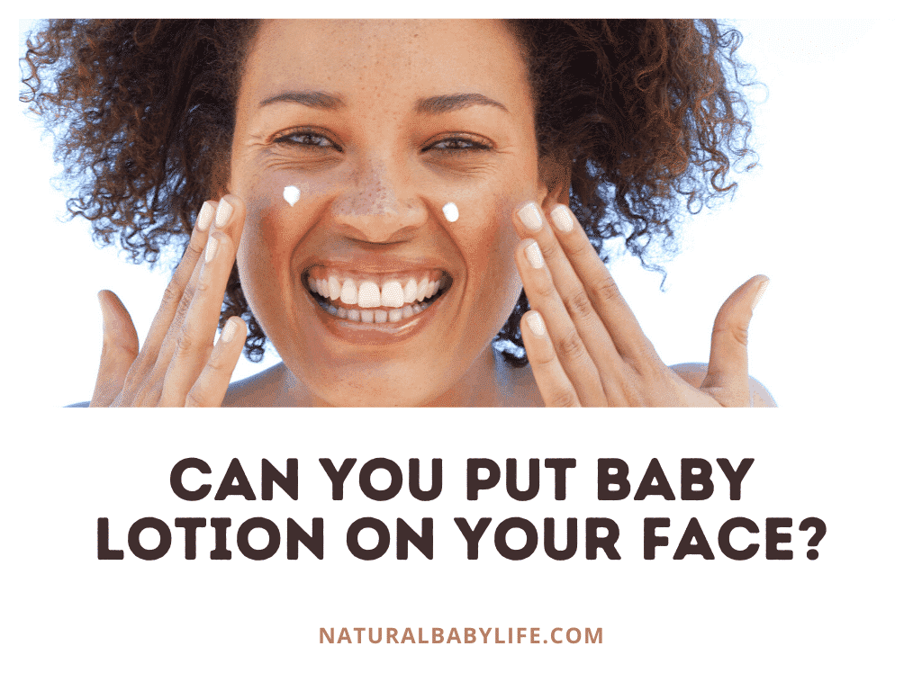 Can you put baby lotion on your face?