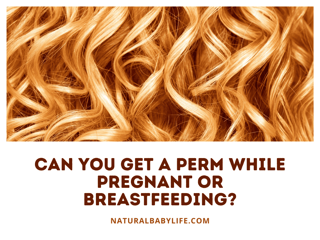 Can You Get a Perm While Pregnant or Breastfeeding?