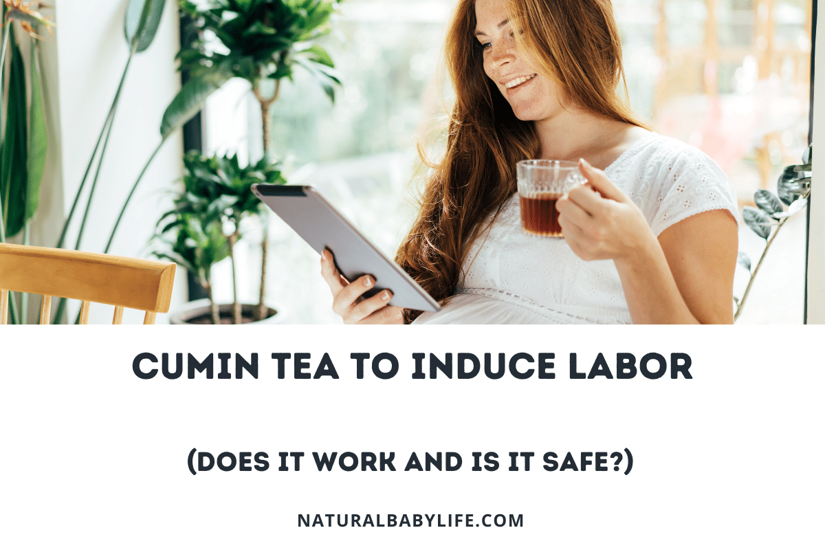 Cumin Tea To Induce Labor (Does It Work & Is It Safe?)