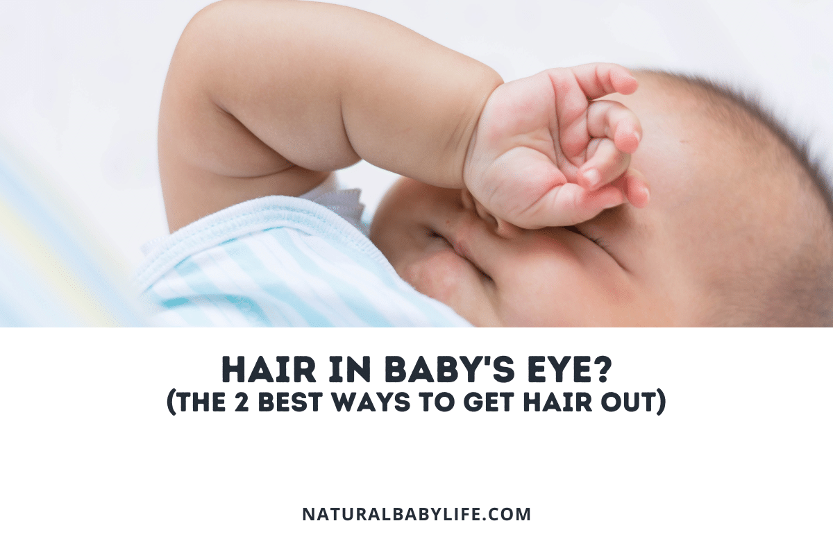 Hair In Baby's Eye? The 2 Best Ways to Get Hair Out