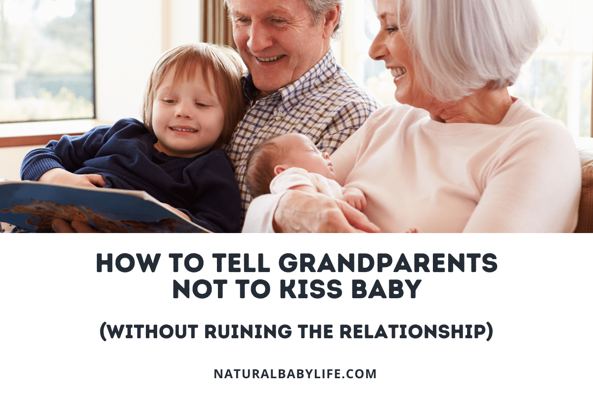 how to tell grandparents not to kiss baby