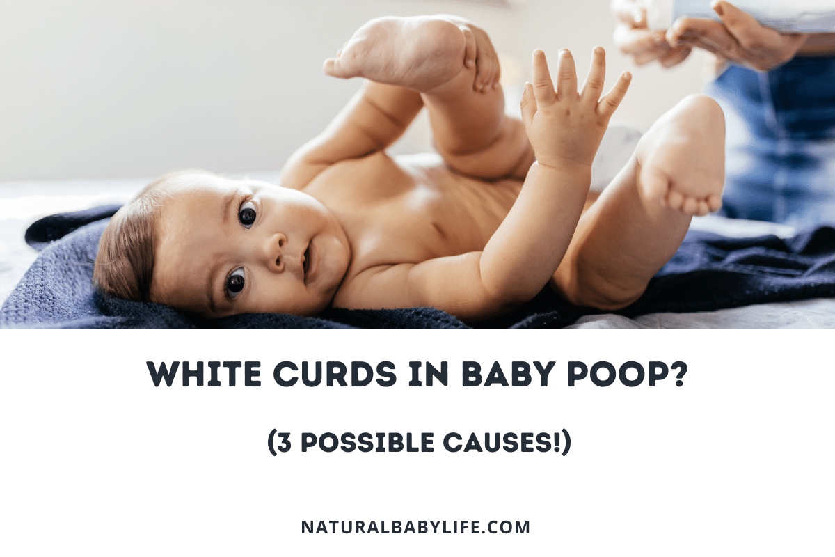 White Curds in Baby Poop (3 Possible Causes!)