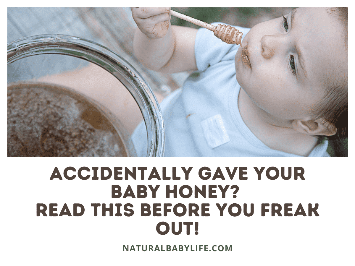 Accidentally Gave Your Baby Honey? - Read This Before You Freak Out!