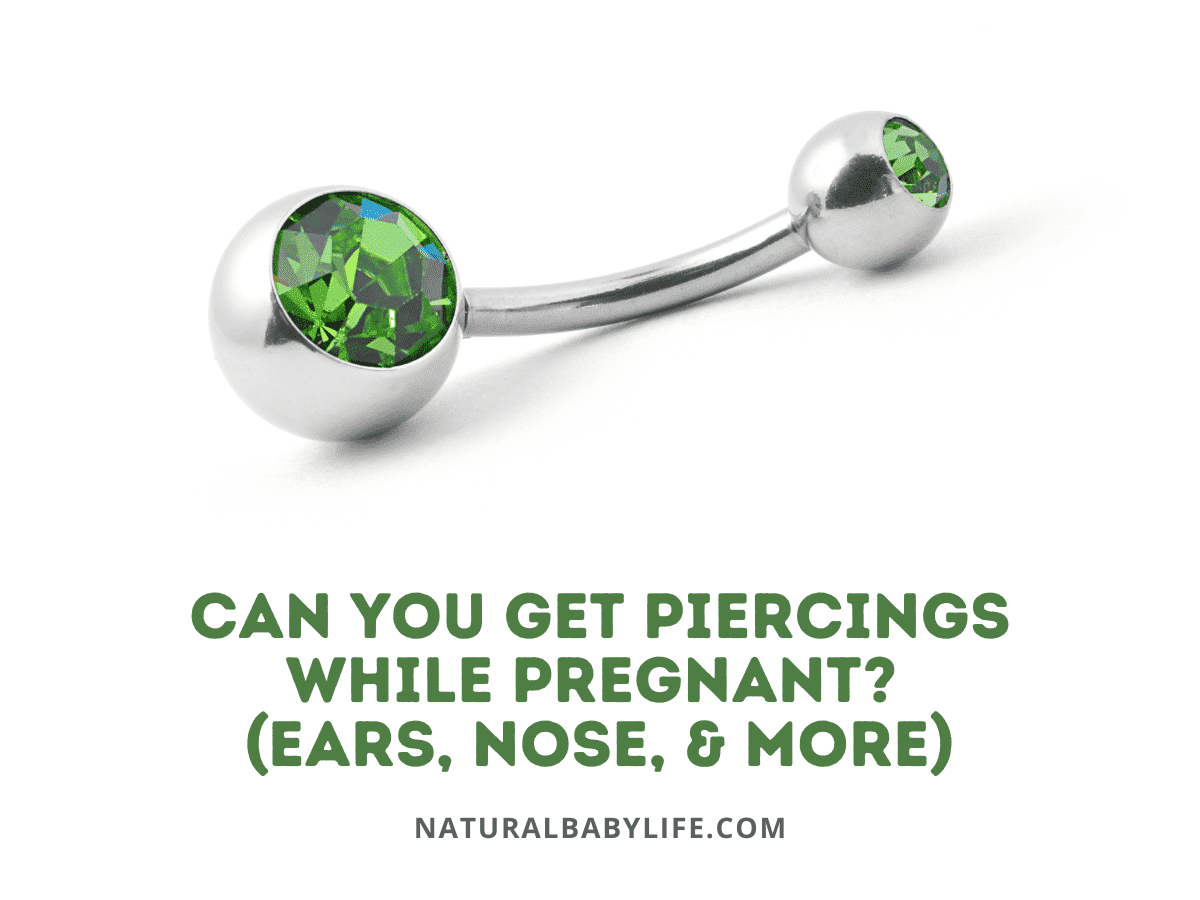 Can You Get Piercings While Pregnant? (Ears, Nose, & More)