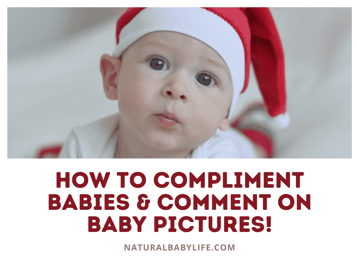 How To Compliment Babies & Comment On Baby Pictures!