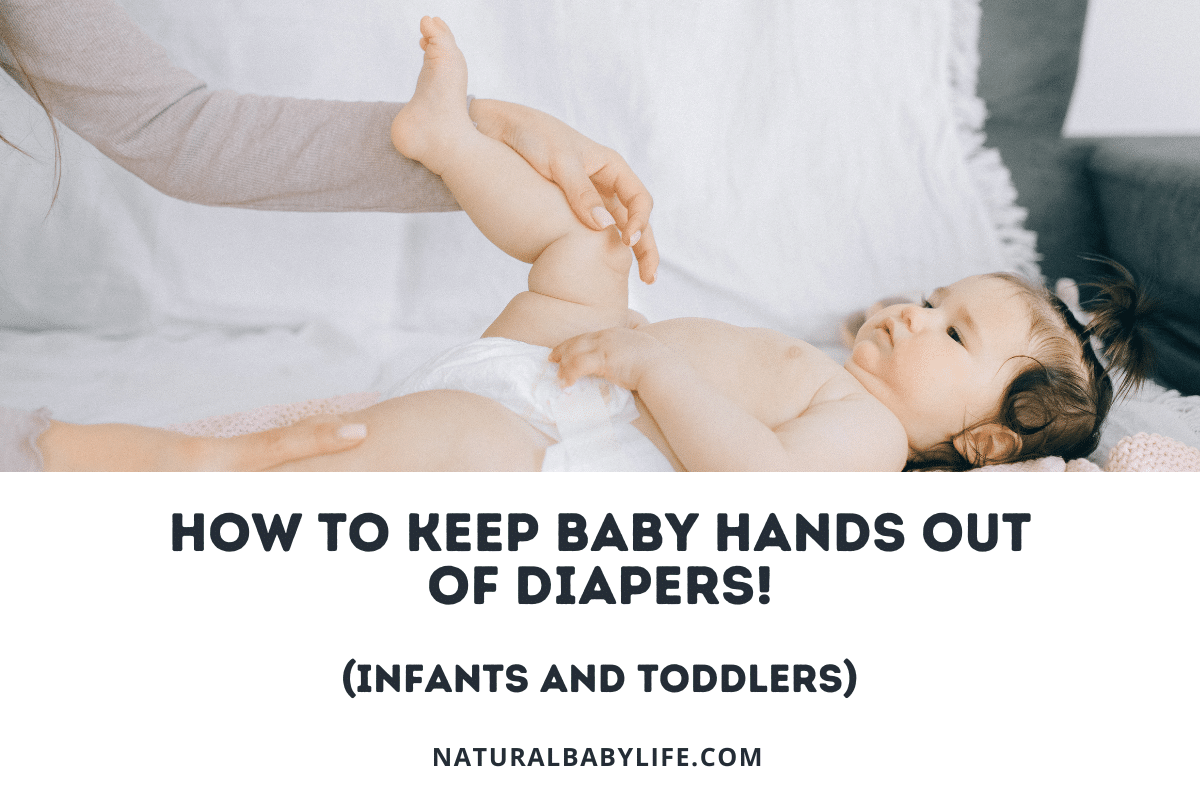 How To Keep Baby Hands Out of Diapers! (Infants and Toddlers)