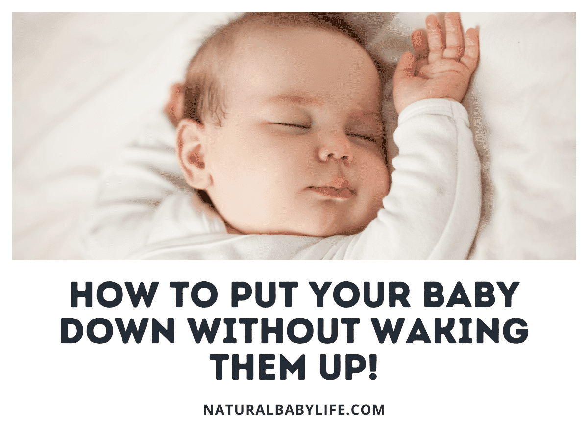 How To Put Your Baby Down Without Waking Them Up