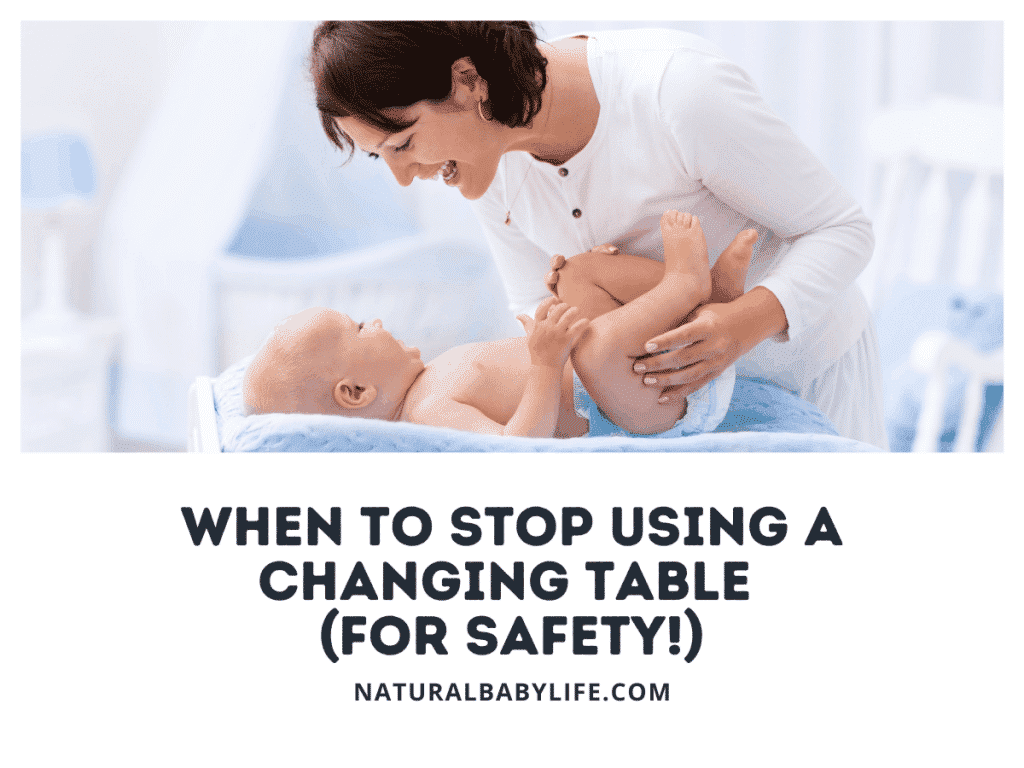 When To Stop Using a Changing Table (For Safety!)