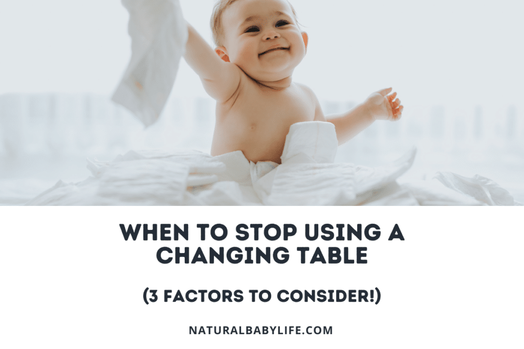 When To Stop Using a Changing Table (3 Factors to Consider!)