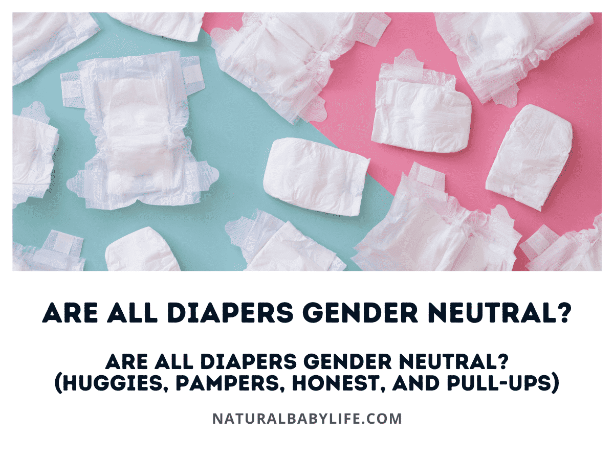 Are All Diapers Gender Neutral? (Huggies, Pampers, Honest, and Pull-Ups)