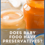 Does Baby Food Have Preservatives (And Are They Harmful)?