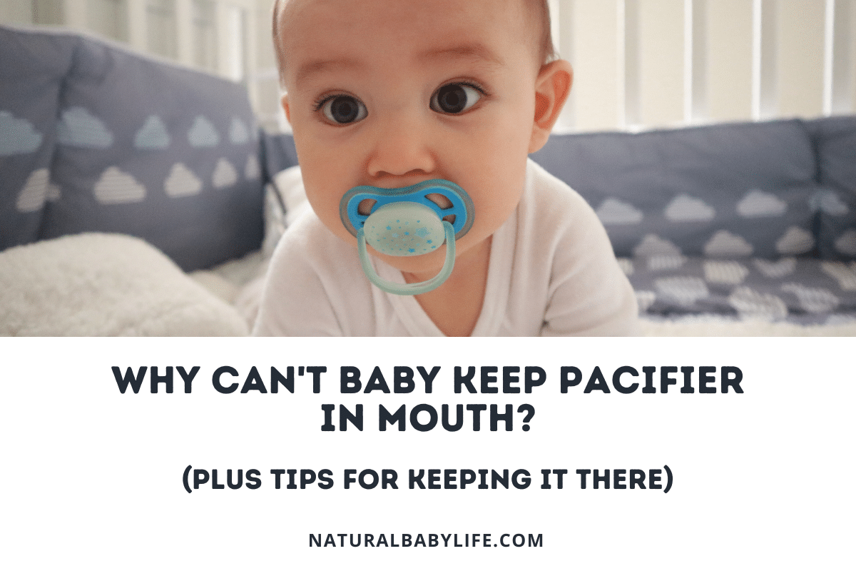 Why Can't Baby Keep Pacifier in Mouth? (Plus Tips for Keeping it There)