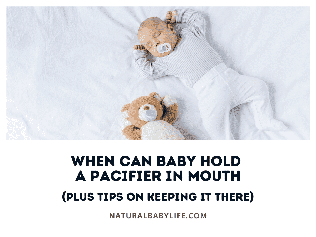 When Can Baby Hold a Pacifier in Mouth (plus Tips on Keeping It There)