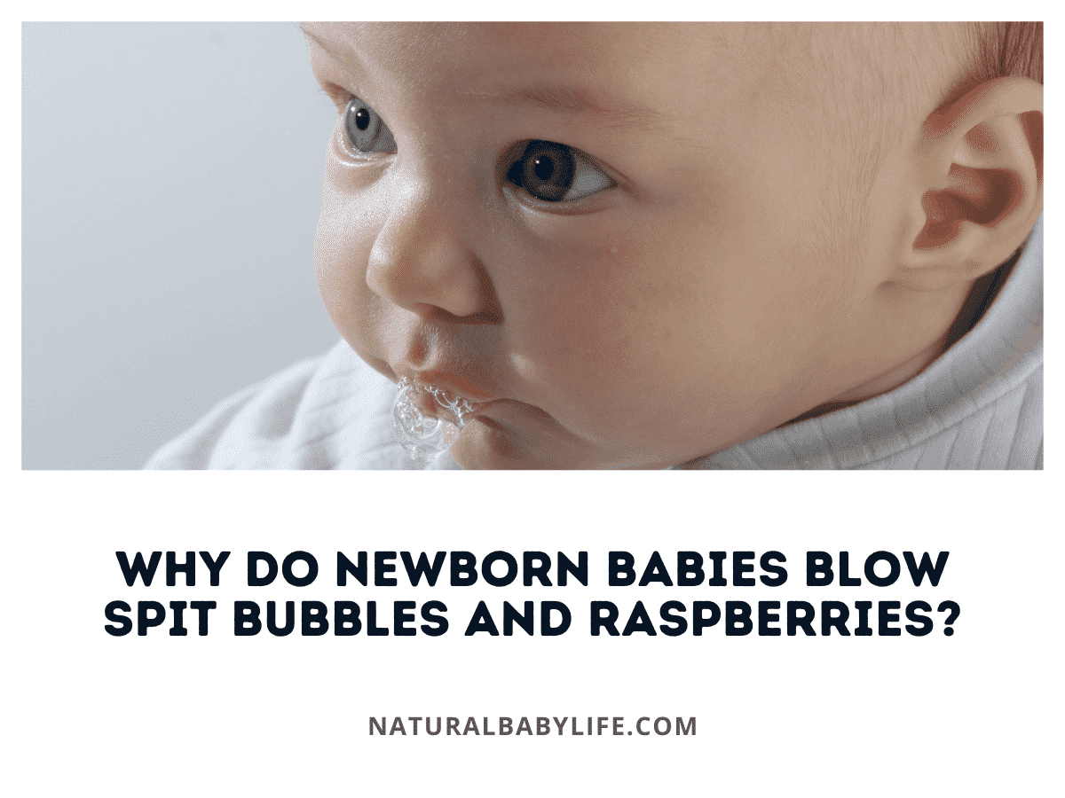 Why Do Newborn Babies Blow Spit Bubbles and Raspberries?