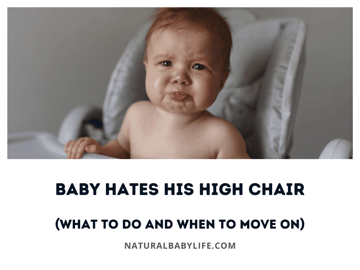Baby Hates His High Chair (What to Do and When to Move On)