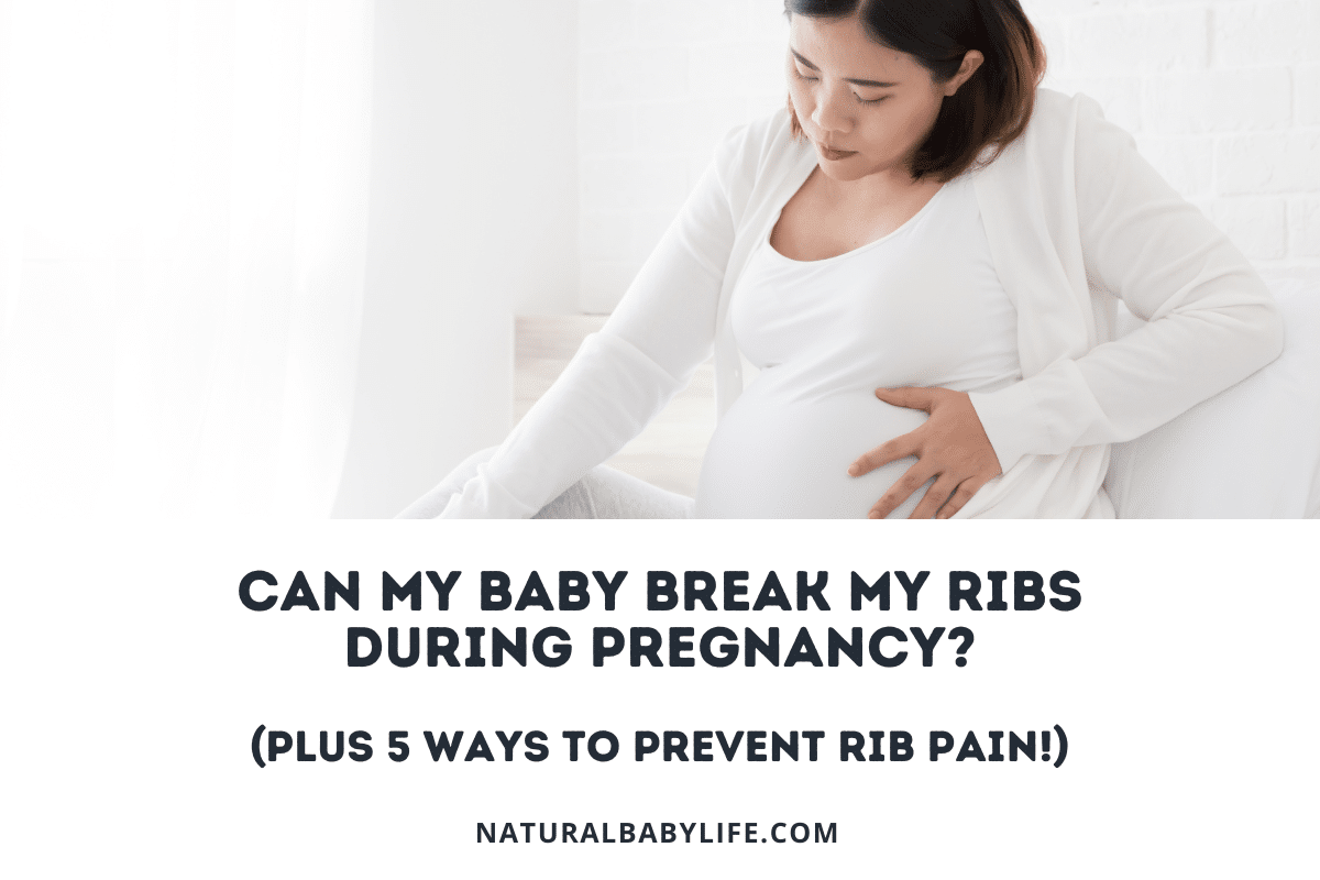 Can My Baby Break My Ribs during Pregnancy (Plus 5 Ways to Prevent Rib Pain!)