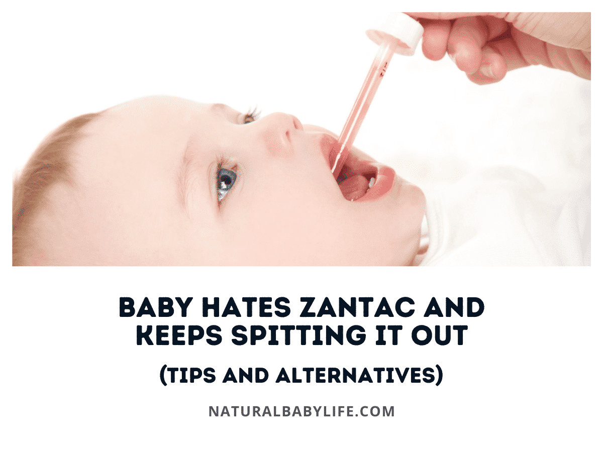 Baby Hates Zantac and Keeps Spitting It Out (Tips and Alternatives)