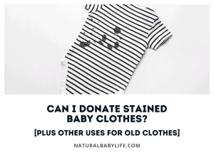 Can I Donate Stained Baby Clothes? [Plus Other Uses for Old Clothes]