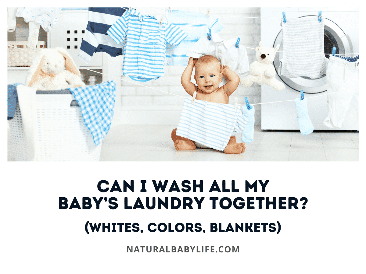 Can I Wash All My Baby’s Laundry Together? (Whites, Colors, Blankets)