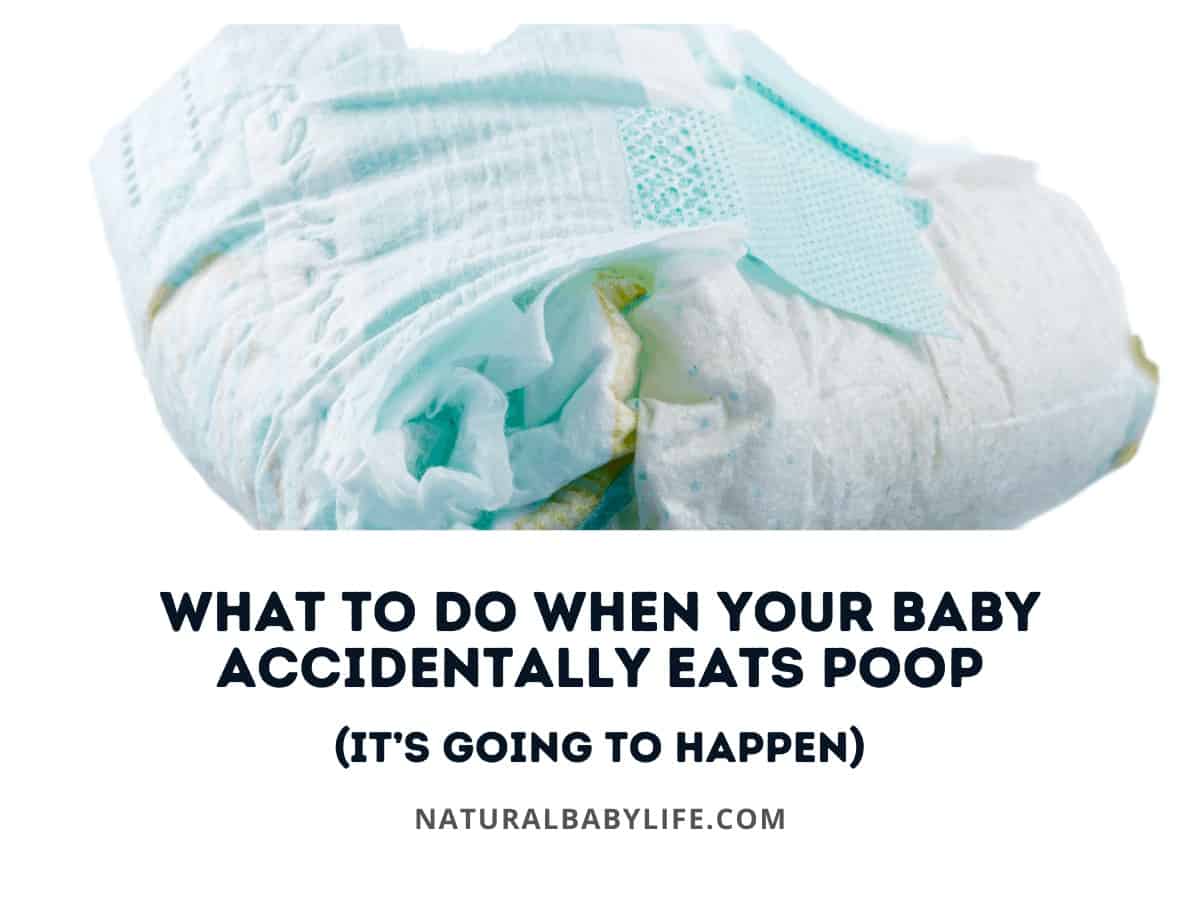 What to Do When Your Baby Accidentally Eats Poop (It’s Going to Happen)