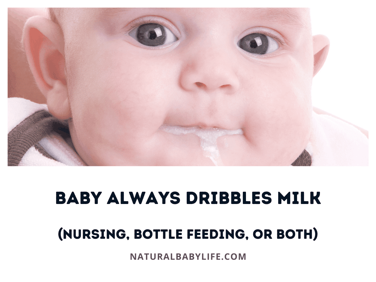 Baby Always Dribbles Milk (Nursing, Bottle Feeding, or Both)