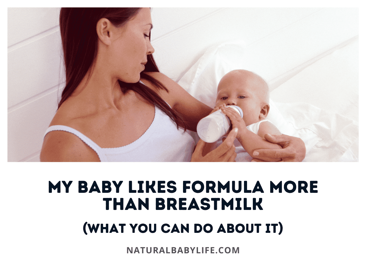 My Baby Likes Formula More than Breastmilk (What You Can Do about It)