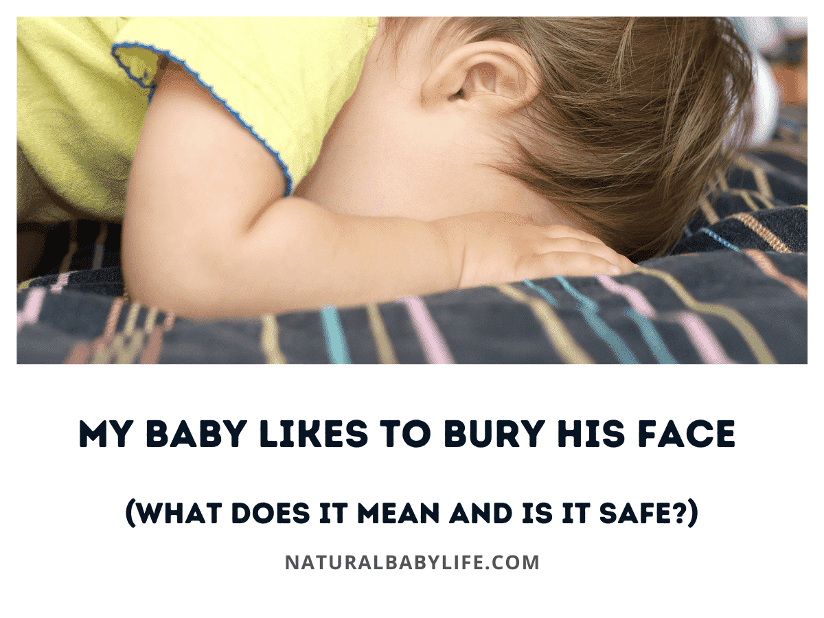 My Baby Likes to Bury His Face (What Does It Mean and Is It Safe?)