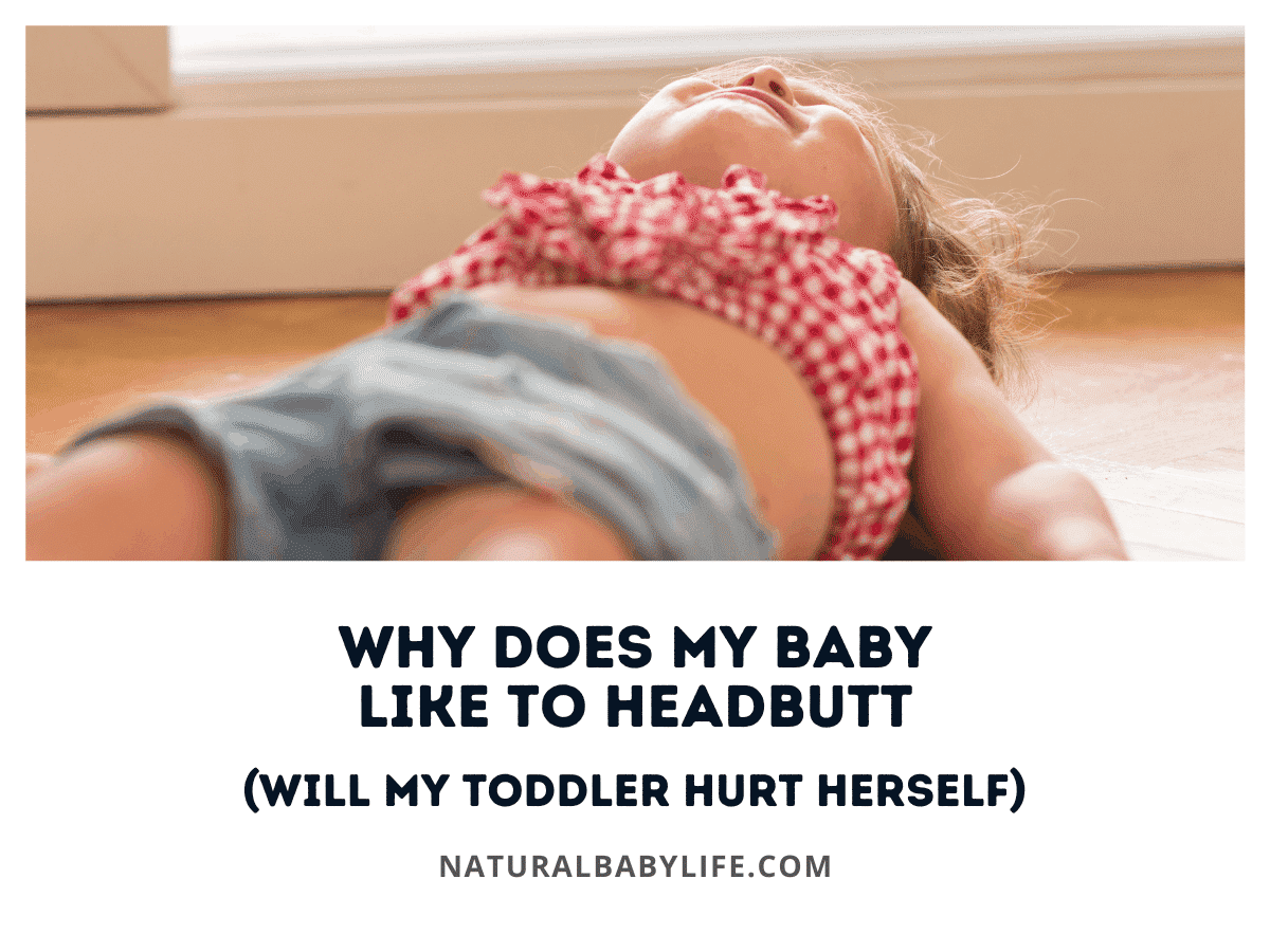 Why Does My Baby Like to Headbutt (Will My Toddler Hurt Himself)