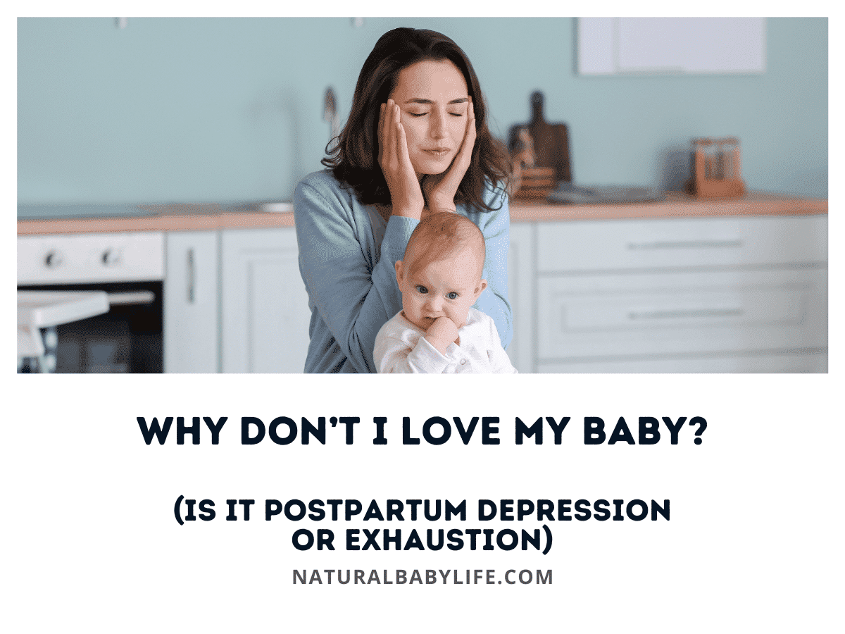 Why Don’t I Love My Baby? (Is It Postpartum Depression or Exhaustion)