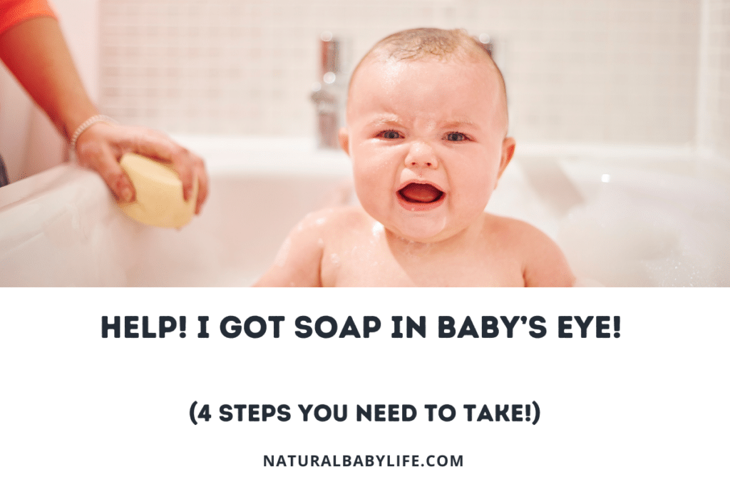 Help! I Got Soap in Baby’s Eye! (4 Steps You Need to Take!)