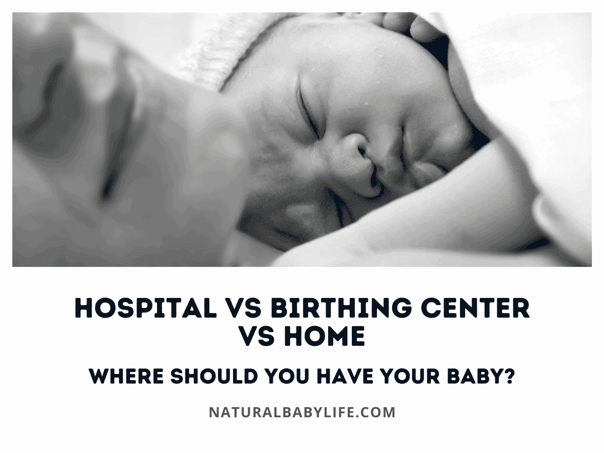 Hospital vs Birthing Center vs Home - Where Should You Have Your Baby?